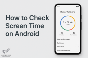 Read more about the article How to Check Screen Time on Android: A Step-by-Step Guide