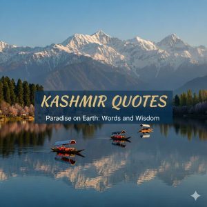 Read more about the article Kashmir Quotes: The Most Beautiful & Poetic Words Ever Spoken